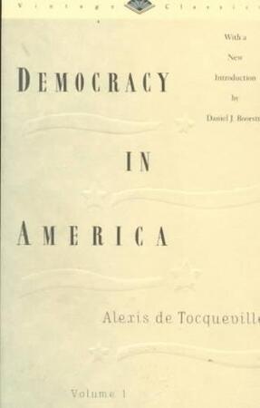 Democracy in America, Vol. 1 - Alexis De Tocqueville
