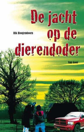 De jacht op de dierendoder - Rik Hoogendoorn