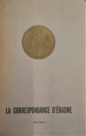 La correspondance d'Érasme Volume II 1514-1517 - Desiderius Erasmus La correspondance d'Érasme Volume II 1514-1517 - Desiderius Erasmus