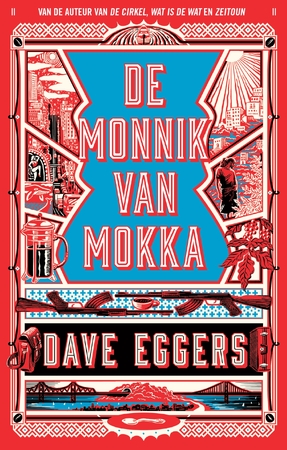 De monnik van Mokka - Dave Eggers De monnik van Mokka - Dave Eggers