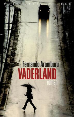 Vaderland - Fernando Aramburu Vaderland - Fernando Aramburu
