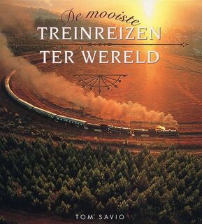De mooiste treinreizen ter wereld - Tom Savio (ISBN 9789059470651)