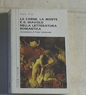 La carne, la morte e il diavolo nella letteratura romantica - Mario Praz (ISBN 9788838308208)