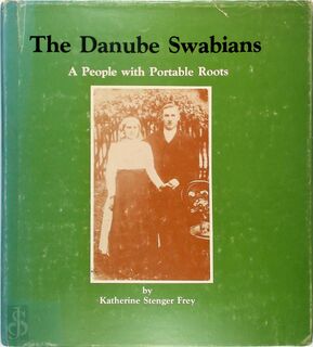 The Danube Swabians - Katherine Stenger Frey (ISBN 0919303617)