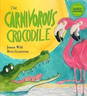 The Carnivorous Crocodile - Jonnie Wild (ISBN 9781910959916)
