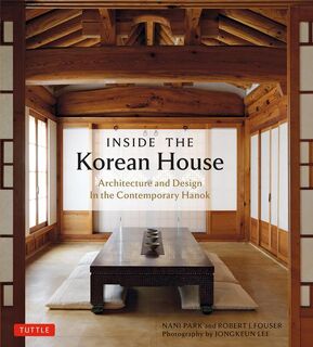 Inside The Korean House - Nani Park, Robert J. Fouser (ISBN 9780804857451)