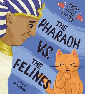 The Pharaoh vs. the Felines - J. F. Fox (ISBN 9781525306525)