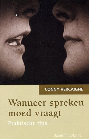Wanneer spreken moed vraagt - Conny Vercaigne Wanneer spreken moed vraagt - Conny Vercaigne