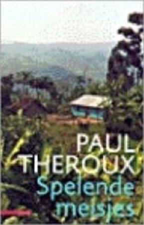 Spelende meisjes - P. Theroux Spelende meisjes - P. Theroux