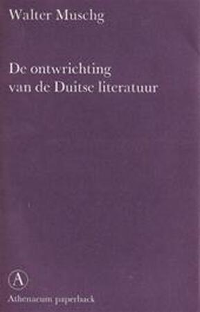 De ontwrichting van de Duitse literatuur - Walter Muschg