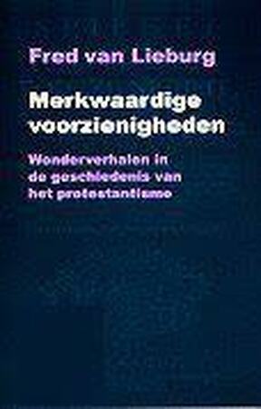 Merkwaardige voorzienigheden - F. van Lieburg Merkwaardige voorzienigheden - F. van Lieburg