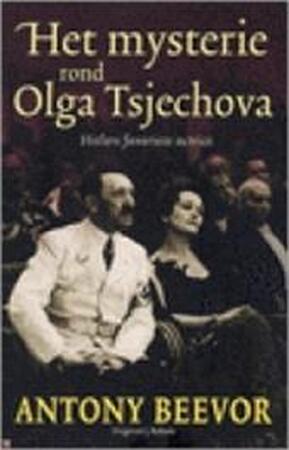 Het mysterie rond Olga Tsjechova - A. Beevor Het mysterie rond Olga Tsjechova - A. Beevor