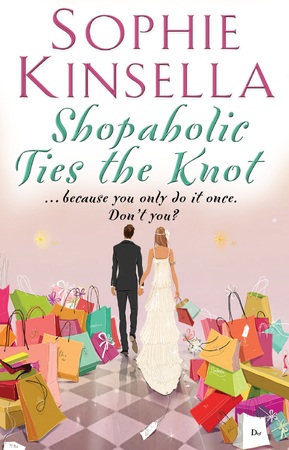 Shopaholic Ties The Knot - Book 3 - Sophie Kinsella Shopaholic Ties The Knot - Book 3 - Sophie Kinsella