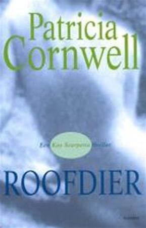 Roofdier - Patricia Cornwell, Mariëtte van Gelder Roofdier - Patricia Cornwell, Mariëtte van Gelder