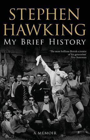 My Brief History - Stephen Hawking My Brief History - Stephen Hawking
