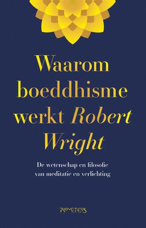 Waarom boeddhisme werkt - Robert Wright Waarom boeddhisme werkt - Robert Wright