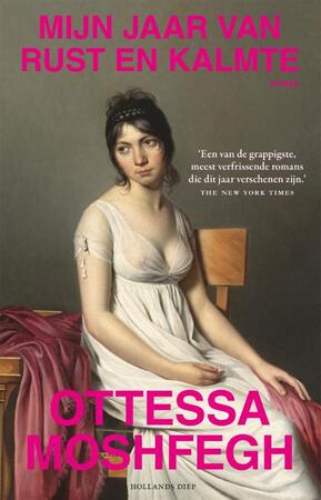 Mijn jaar van rust en kalmte - Ottessa Moshfegh Mijn jaar van rust en kalmte - Ottessa Moshfegh