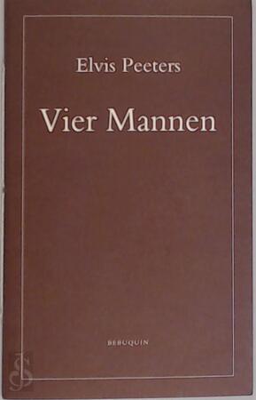 Vier Mannen - Elvis Peeters Vier Mannen - Elvis Peeters