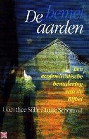 De hemel aarden - Dorothee Sölle, Luise Schottroff, Liesbeth Vroemen De hemel aarden - Dorothee Sölle, Luise Schottroff, Liesbeth Vroemen