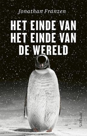 Het einde van het einde van de wereld - Jonathan Franzen Het einde van het einde van de wereld - Jonathan Franzen