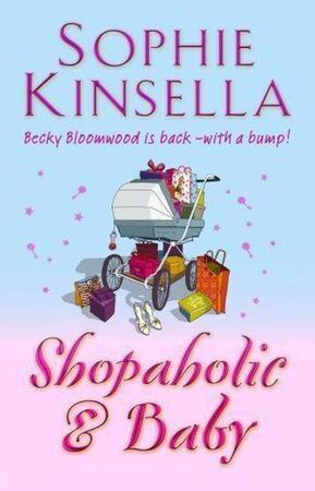 Shopaholic & baby - Sophie Kinsella Shopaholic & baby - Sophie Kinsella