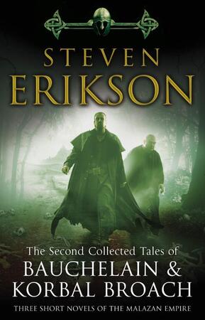 The Second Collected Tales of Bauchelain & Korbal Broach - Steven Erikson The Second Collected Tales of Bauchelain & Korbal Broach - Steven Erikson