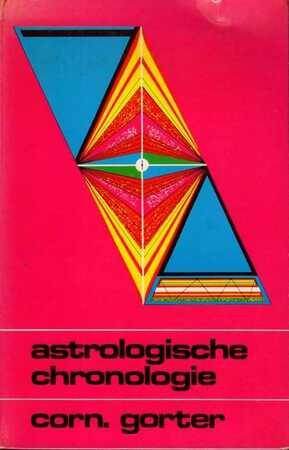 Astrologische chronologie - Corn Gorter Astrologische chronologie - Corn Gorter