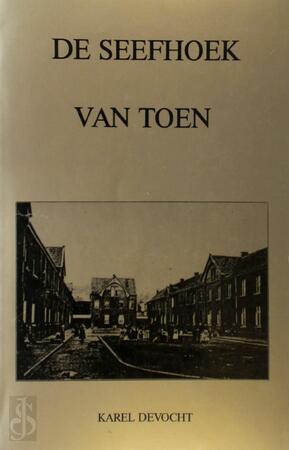 De Seefhoek van toen - Karel Devocht De Seefhoek van toen - Karel Devocht