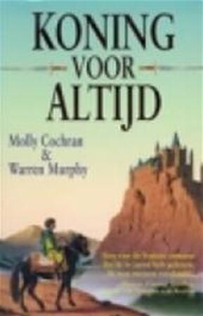 Koning voor altijd - Molly Cochran, Warren Murphy, Aafje Bruinsma Koning voor altijd - Molly Cochran, Warren Murphy, Aafje Bruinsma