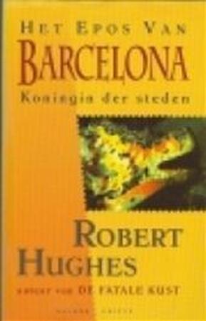 Het epos van Barcelona - Robert Hughes Het epos van Barcelona - Robert Hughes