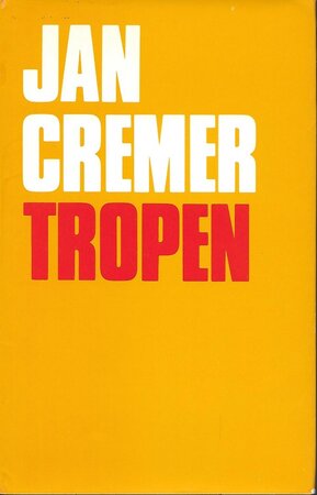 Tropen - Jan Cremer Tropen - Jan Cremer