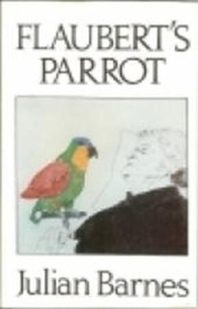 Flauberts papegaai - Julian Barnes, Else Hoog Flauberts papegaai - Julian Barnes, Else Hoog