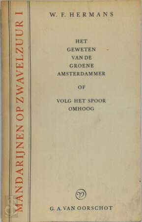Het geweten van de Groene Amsterdammer, of Volg het spoor omhoog - Willem Frederik Hermans Het geweten van de Groene Amsterdammer, of Volg het spoor omhoog - Willem Frederik Hermans