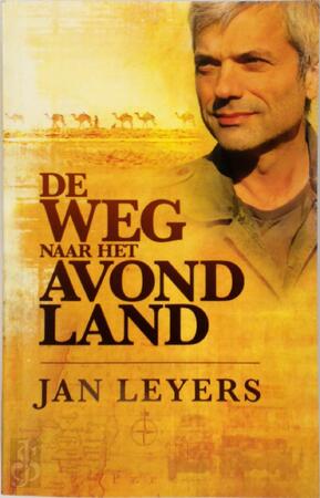 De weg naar het Avondland - Jan Leyers De weg naar het Avondland - Jan Leyers