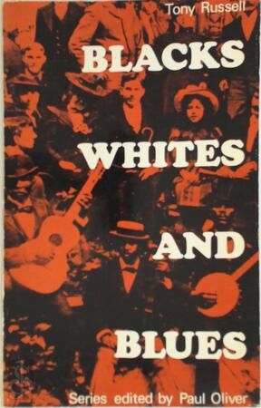 Blacks, whites, and blues - Tony Russell Blacks, whites, and blues - Tony Russell