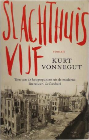 Slachthuis vijf - Kurt Vonnegut Slachthuis vijf - Kurt Vonnegut
