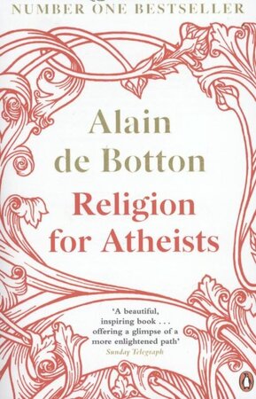 Religion For Atheists - Alain De Botton Religion For Atheists - Alain De Botton