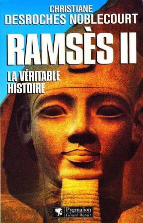 Ramsès II - Christiane Desroches Noblecourt