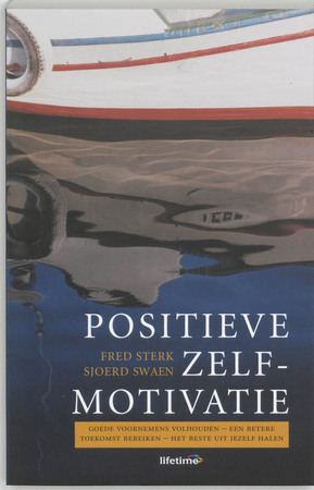 Positieve zelfmotivatie - F. Sterk, S. Swaen Positieve zelfmotivatie - F. Sterk, S. Swaen