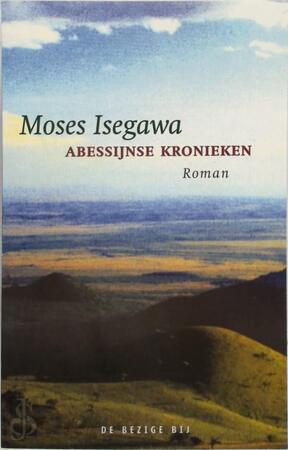 Abessijnse kronieken - Moses Isegawa Abessijnse kronieken - Moses Isegawa