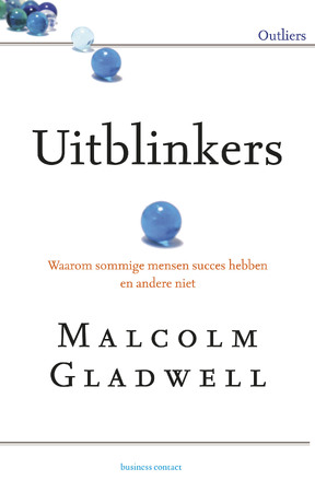 Uitblinkers - Malcolm Gladwell Uitblinkers - Malcolm Gladwell