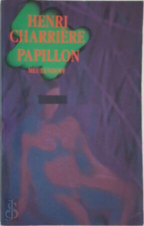Papillon - Henri Charrière, Yves van Domber, Jean-Pierre Castelnau, Jean-François Revel Papillon - Henri Charrière, Yves van Domber, Jean-Pierre Castelnau, Jean-François Revel