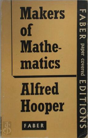 Makers of Mathematics - Alfred Hooper Makers of Mathematics - Alfred Hooper