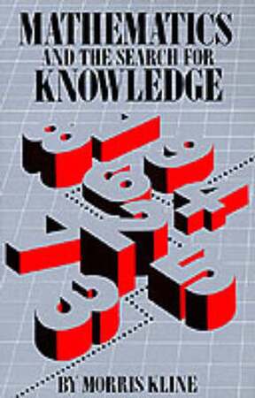 Mathematics and the Search for Knowledge - Morris Kline Mathematics and the Search for Knowledge - Morris Kline
