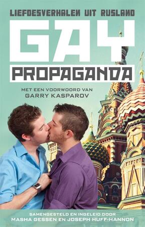 Gay Propaganda - Masha Gessen, Joseph Huff-Hanon Gay Propaganda - Masha Gessen, Joseph Huff-Hanon