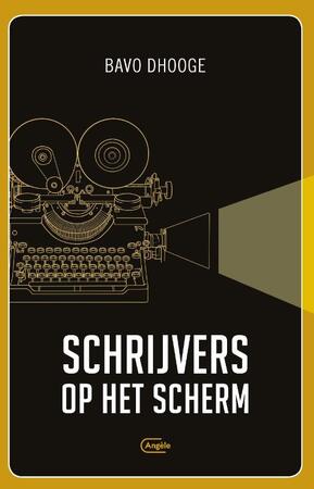 Schrijvers op het scherm - Bavo Dhooge Schrijvers op het scherm - Bavo Dhooge