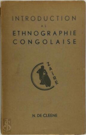 Introduction à l'ethnographie congolaise - N. de Cleene, Chr Monheim Introduction à l'ethnographie congolaise - N. de Cleene, Chr Monheim