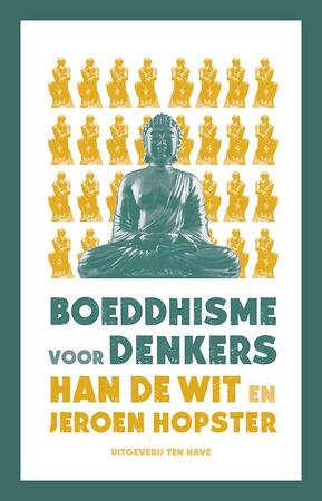 Boeddhisme voor denkers - Han F de Wit, Jeroen Hopster Boeddhisme voor denkers - Han F de Wit, Jeroen Hopster