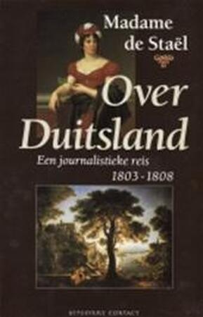 Over Duitsland - Anne-Louise-Germaine Staël (madame, baronne De), Nelleke van Maaren Over Duitsland - Anne-Louise-Germaine Staël (madame, baronne De), Nelleke van Maaren