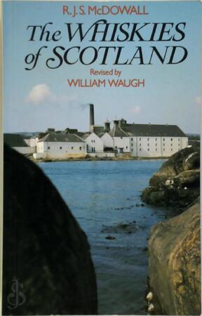 The Whiskies of Scotland - Robert John Stewart McDowall The Whiskies of Scotland - Robert John Stewart McDowall
